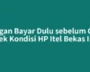 Jangan Bayar Dulu sebelum Cara Cek Kondisi HP Itel Bekas Ini