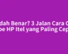 Sudah Benar? 3 Jalan Cara Cek Tipe HP Itel yang Paling Cepat