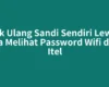 Cek Ulang Sandi Sendiri Lewat Cara Melihat Password Wifi di HP Itel