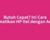 Butuh Cepat? Ini Cara Mematikan HP Itel dengan Aman