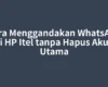Cara Menggandakan WhatsApp di HP Itel tanpa Hapus Akun Utama