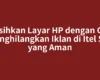Bersihkan Layar HP dengan Cara Menghilangkan Iklan di Itel S25 yang Aman