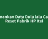 Amankan Data Dulu lalu Cara Reset Pabrik HP Itel